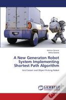 A New Generaton Robot System Implementing Shortest Path Algorithm