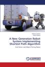 A New Generaton Robot System Implementing Shortest Path Algorithm - Preview