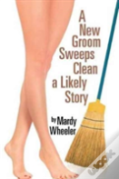 A New Groom Sweeps Clean A Likely Story