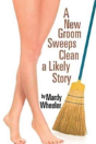 A New Groom Sweeps Clean A Likely Story - Preview
