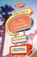 A New Guide To Old Florida Attractions
