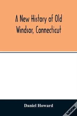 Capa do artigo A New History Of Old Windsor, Connecticut