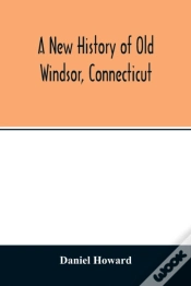 Capa do artigo A New History Of Old Windsor, Connecticut