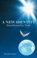 A New Identity Transformed By Truth
