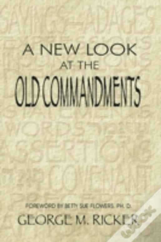 A New Look At The Old Commandments