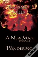 A New Man Book One The Pondering