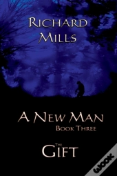 A New Man Book Three The Gift
