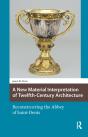A New Material Interpretation Of Twelfth-Century Architecture - Preview