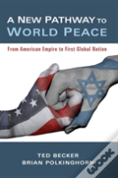 A New Pathway To World Peace