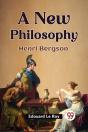 A New Philosophy Henri Bergson - Preview