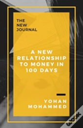 A New Relationship To Money In 100 Days