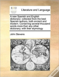 Capa do artigo A New Spanish And English Dictionary: Collected From The Best Spanish Authors, Both Ancient And Modern. Containing Several Thousand Words More Than An