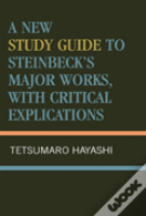A New Study Guide To Steinbeck'S Major Works, With Critical Explications