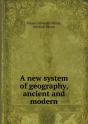 A New System Of Geography, Ancient And Modern - Preview