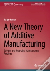 A New Theory Of Additive Manufacturing