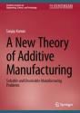 A New Theory Of Additive Manufacturing - Preview
