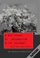 A New Theory Of Information & The Internet