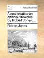 A New Treatise On Artificial Fireworks. - Preview