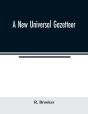A New Universal Gazetteer : Containing A - Preview