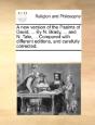 A New Version Of The Psalms Of David, ... By N. Brady, ... And N. Tate, ... Compared With Different Editions, And Carefully Corrected. - Preview