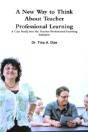 A New Way To Think About Teacher Professional Learning: - Preview