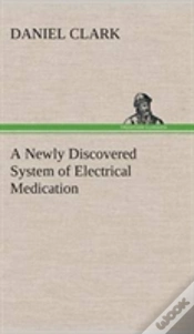 Capa do artigo A Newly Discovered System Of Electrical Medication