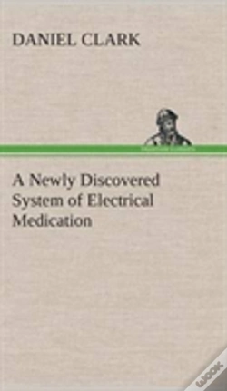 Capa do artigo A Newly Discovered System Of Electrical Medication