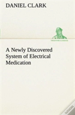 Capa do artigo A Newly Discovered System Of Electrical Medication
