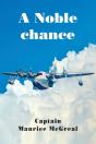A Noble Chance: One Pilots Life - Preview