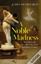 A Noble Madness