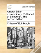 A North Briton Extraordinary. Published