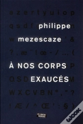 À Nos Corps Exaucés