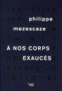 À Nos Corps Exaucés - Preview
