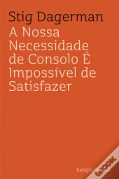 A Nossa Necessidade de Consolo é Impossível de Satisfazer