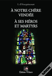 Capa do artigo À Notre Chère Vendée ; À Ses Héros Et Martyrs