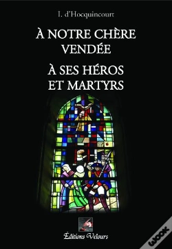 Capa do artigo À Notre Chère Vendée ; À Ses Héros Et Martyrs