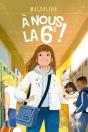 À Nous La 6e ! Tome 1 - Preview