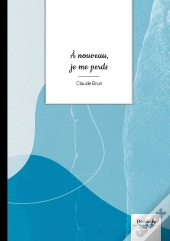 À Nouveau, Je Me Perds