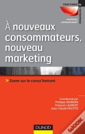 À Nouveaux Consommateurs, Nouveaux Marketing ; Zoom Sur Le Conso'Battant