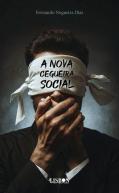 A Nova Cegueira Social