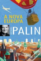 A Nova Europa - Viagens de Michael Palin - Volume I