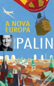 Capa do artigo A Nova Europa - Viagens de Michael Palin - Volume I