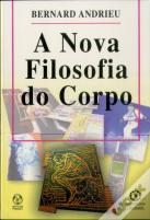 A Nova Filosofia do Corpo