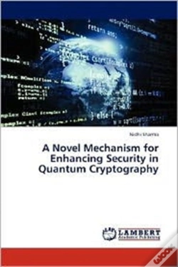 Capa do artigo A Novel Mechanism For Enhancing Security In Quantum Cryptography