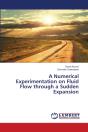 A Numerical Experimentation On Fluid Flow Through A Sudden Expansion - Preview