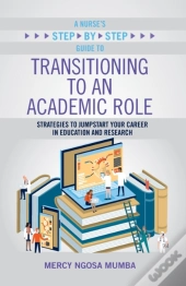 A Nurse'S Step-By-Step Guide To Transitioning To An Academic Role