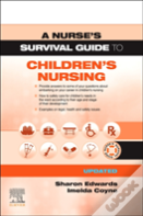 A Nurse'S Survival Guide To Children'S Nursing - Updated Edition