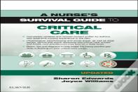A Nurse'S Survival Guide To Critical Care - Updated Edition
