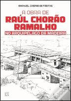 A Obra de Raúl Chorão Ramalho no Arquipélago da Madeira