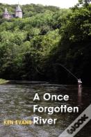 A Once Forgotten River